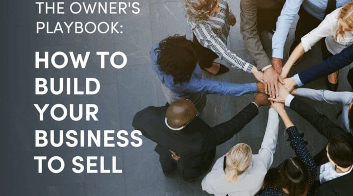 The Owner's Playbook: How to Build Your Business to Sell graphic